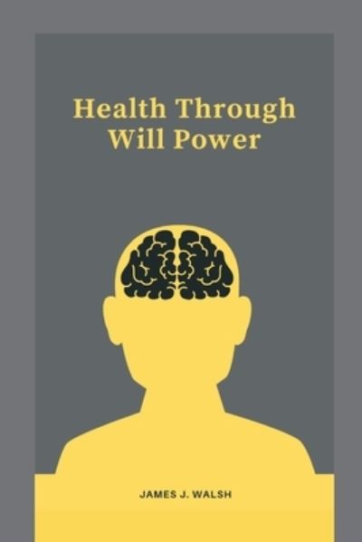 Cover for James J. Walsh · Health Through Will Power (Paperback Book) (2020)