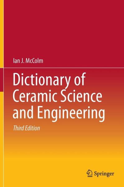 Cover for Ian J. McColm · Dictionary of Ceramic Science and Engineering (Hardcover Book) [3rd ed. 2013 edition] (2013)