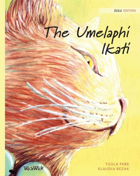 Cover for Tuula Pere · The Umelaphi Ikati: Zulu Edition of The Healer Cat (Paperback Book) [Softcover edition] (2019)