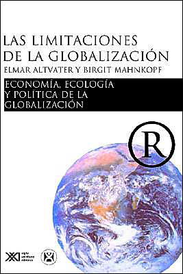 Cover for Birgit Mahnkopf Elmar Altvater · Limitaciones De La Globalizacion. Economia, Ecologia Y Politica De La Globalizacion (Paperback Book) [Spanish edition] (2002)