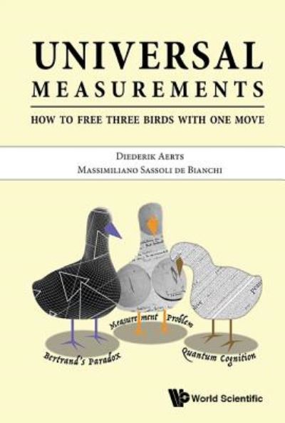 Cover for Aerts, Diederik (Vrije Univ Brussel, Belgium) · Universal Measurements: How To Free Three Birds In One Move (Hardcover Book) (2017)