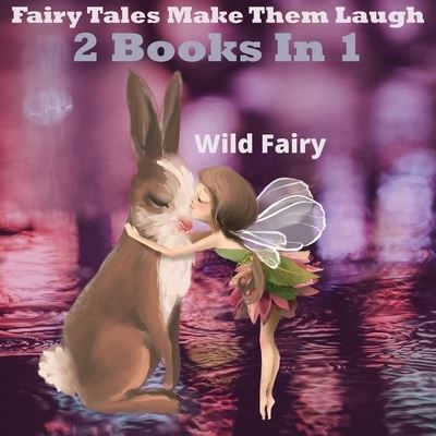 Cover for Wild Fairy · Fairy Tales That Make Them Laugh (Paperback Book) (2021)