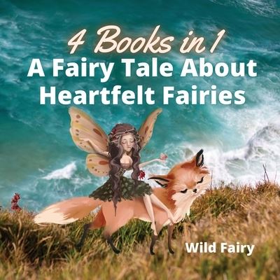 Cover for Wild Fairy · A Fairy Tale About Heartfelt Fairies (Paperback Book) (2021)