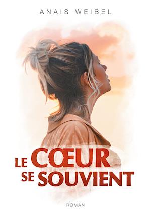 Cover for Anaïs Weibel · Le Coeur se souvient (Paperback Book) (2020)