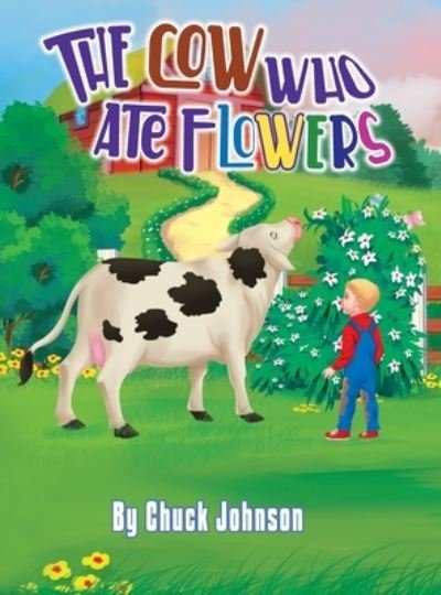 Cover for Chuck Johnson · The Cow Who Ate Flowers (Hardcover bog) (2022)
