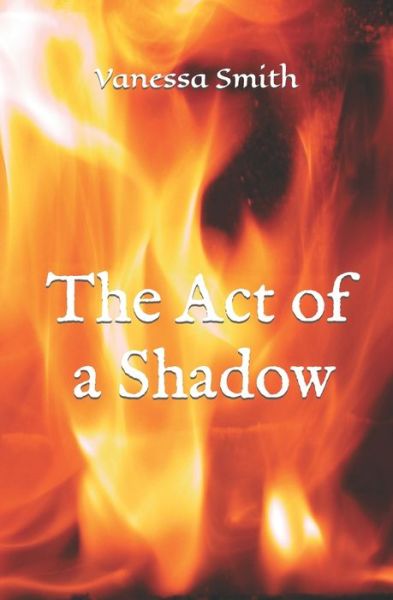 Cover for Vanessa Smith · The Act of a Shadow (Paperback Book) (2022)