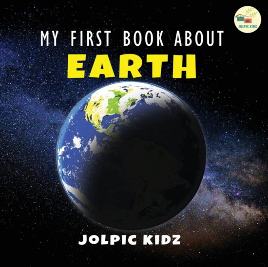 Cover for Jolpic Kidz · My First Book about Earth: An Astronomy Book for Kids about Earth (Paperback Bog) (2022)
