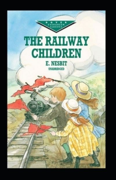 The Railway Children illustrated - Edith Nesbit - Books - Independently Published - 9798462914157 - August 23, 2021