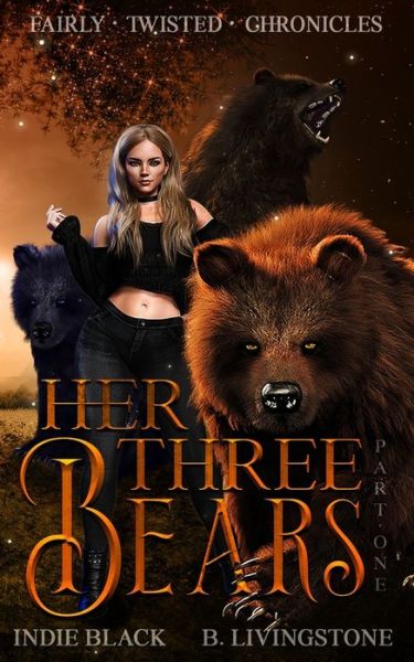 Cover for Indie Black · Her Three Bears Part One: Fairly Twisted Chronicles (Paperback Book) (2021)