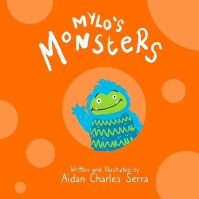 Cover for Aidan Charles Serra · Mylo's Monsters (Paperback Book) (2021)