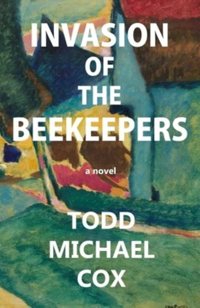 Cover for Todd Michael Cox · Invasion of the Beekeepers (Paperback Bog) (2021)