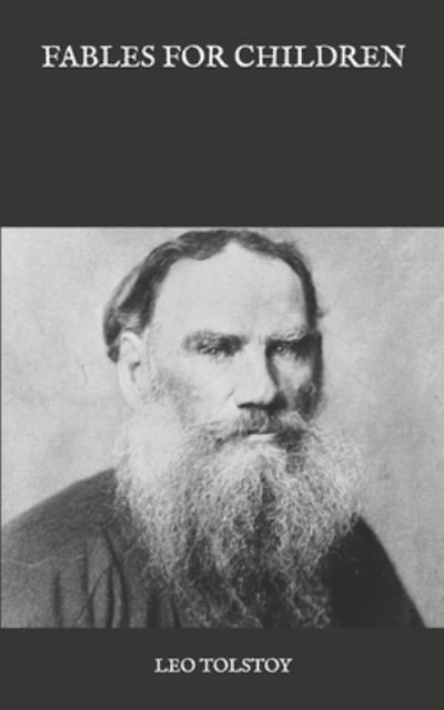 Fables for Children - Leo Tolstoy - Bücher - Independently Published - 9798583950157 - 23. Dezember 2020