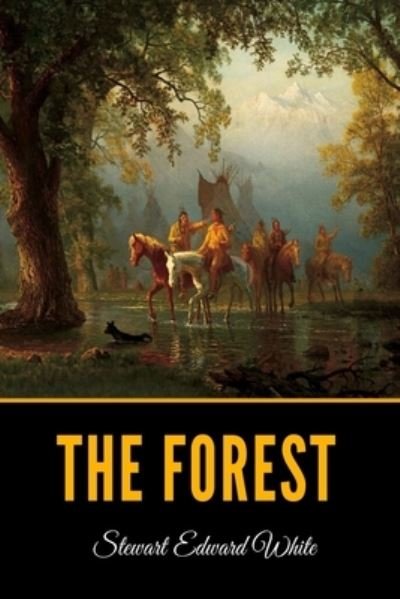 Cover for Stewart Edward White · The Forest (Taschenbuch) (2021)