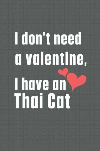 Cover for Bigtime Publications · I don't need a valentine, I have a Thai Cat (Paperback Book) (2020)