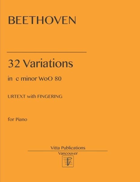 Beethoven 32 Variations in c minor WoO 80 - Beethoven - Bøger - Independently Published - 9798623850157 - 11. marts 2020
