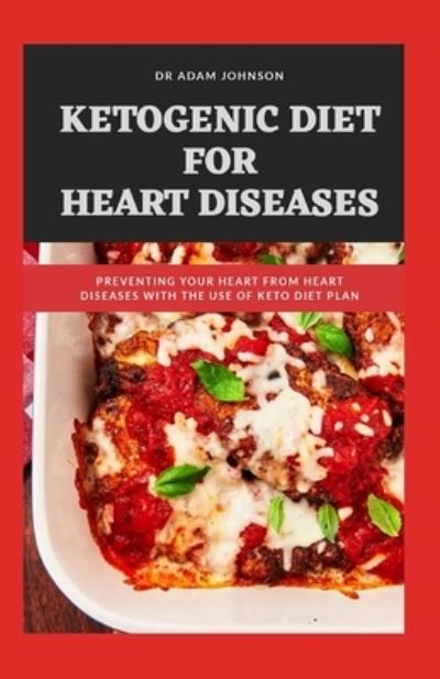 Cover for Adam Johnson · Ketogenic Diet for Heart Disease (Paperback Bog) (2020)