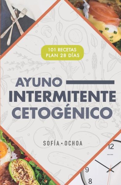 Cover for Sofia Ochoa · Ayuno Intermitente cetogenico (Paperback Book) (2020)