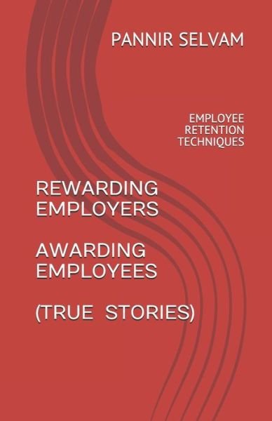 Cover for G Pannir Selvam · Rewarding Employers Awarding Employees (True Stories) (Pocketbok) (2020)