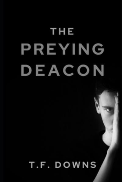Cover for T F Downs · The Preying Deacon (Paperback Bog) (2020)