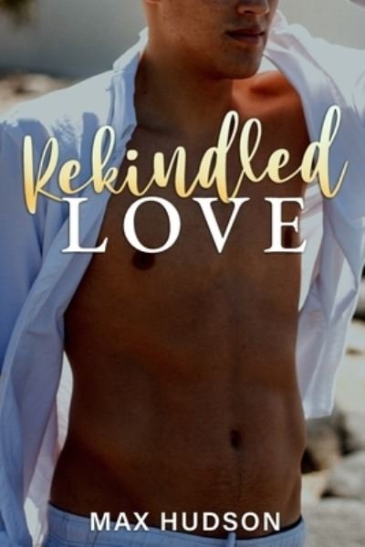 Cover for Max Hudson · Rekindled Love (Paperback Book) (2021)