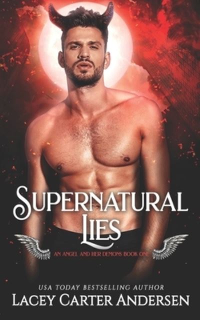 Cover for Lacey Carter Andersen · Supernatural Lies: A Paranormal Reverse Harem Romance - An Angel and Her Demons (Paperback Book) (2021)