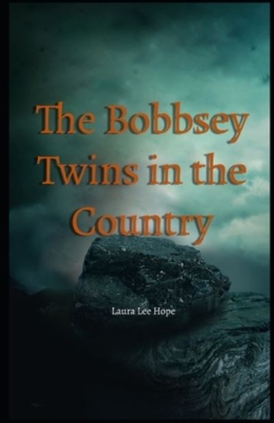 Cover for Laura Lee Hope · The Bobbsey Twins in the Country Illustrated (Paperback Book) (2021)