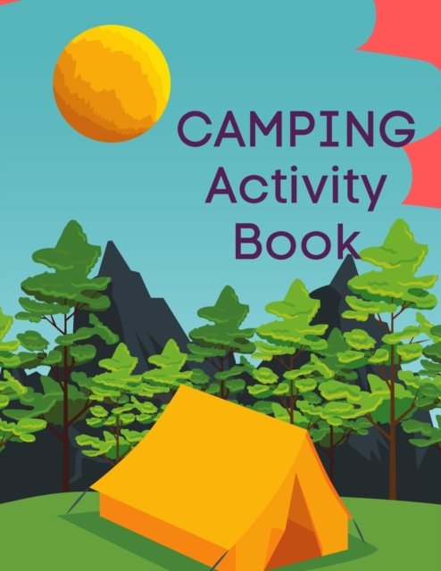 Cover for Red Angelica Press · CAMPING Activity Book: Brain Activities and Coloring book for Brain Health with Fun and Relaxing (Paperback Book) (2021)