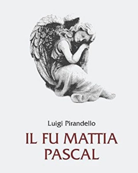 Cover for Luigi Pirandello · Il fu Mattia Pascal - Illustrata (Edizione italiana) (Taschenbuch) (2021)