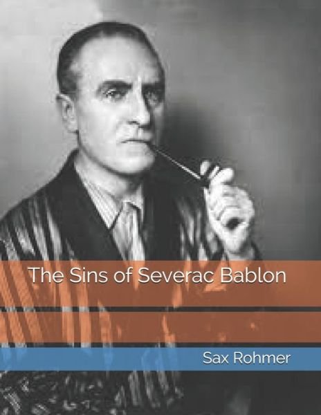 Cover for Sax Rohmer · The Sins of Severac Bablon (Paperback Book) (2021)