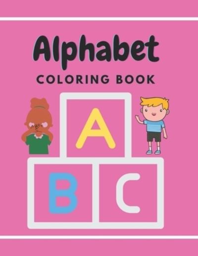 Alphabet Coloring Book - Augusta Publishers - Kirjat - Independently Published - 9798749859157 - torstai 6. toukokuuta 2021