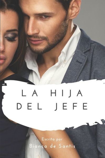 Cover for Bianca De Santis · La Hija Del Jefe (Paperback Book) (2021)