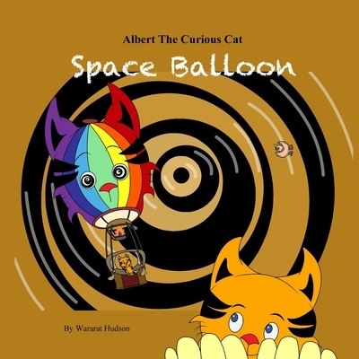 Cover for Wararat Hudson · Albert The Curious Cat: Space Balloon (Paperback Book) (2021)