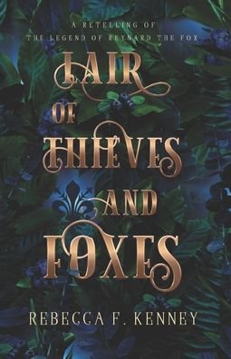 Cover for Rebecca F Kenney · Lair of Thieves and Foxes: A Reynard the Fox Retelling (Paperback Bog) (2021)