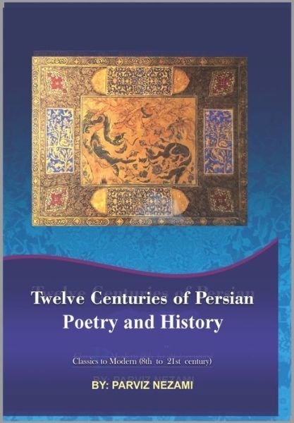 Cover for Parviz Nezami Amuist · Twelve centuries of Persian poetry &amp; history: Introspection (Paperback Book) (2022)