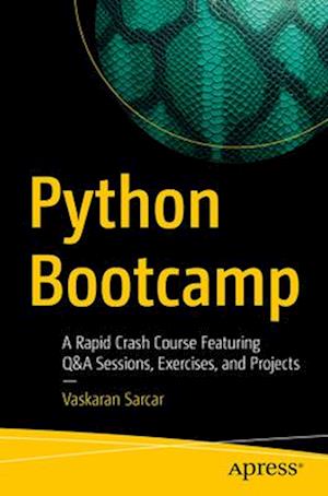 Cover for Vaskaran Sarcar · Python Bootcamp: A Rapid Crash Course Featuring Q&amp;A Sessions, Exercises, and Projects (Paperback Bog) (2025)