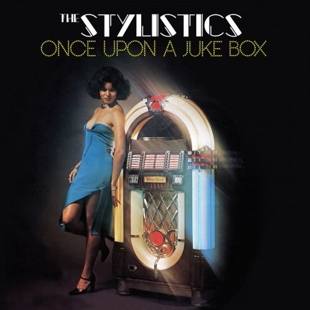 Cover for Stylistics · Once Upon A Juke Box (CD) [Reissue edition] (2017)