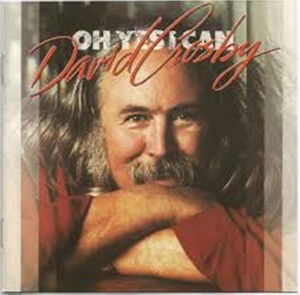 Oh Yes I Can - David Crosby - Musiikki - MUSIC ON CD - 0600753650158 - torstai 26. marraskuuta 2015