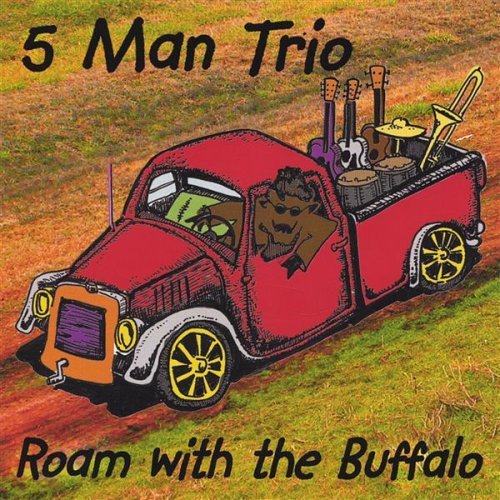 Roam with the Buffalo - 5 Man Trio - Music -  - 0837101031158 - April 26, 2005