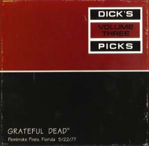Dick's Picks Vol. 3--Pembroke Pines, Florida 5/22/77 - Grateful Dead - Music - Real Gone Music - 0848064004158 - July 8, 2022