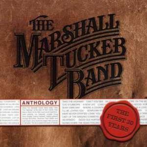 Anthology: First 30 Years - Marshall Tucker - Musique - RAMBLIN' - 0859401005158 - 28 novembre 2017
