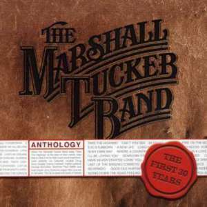 Anthology: First 30 Years - Marshall Tucker - Musikk - RAMBLIN' - 0859401005158 - 28. november 2017