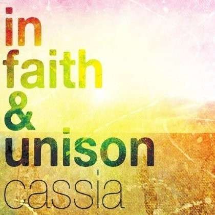 Cover for Cassia · In Faith &amp; Unison (CD) (2011)
