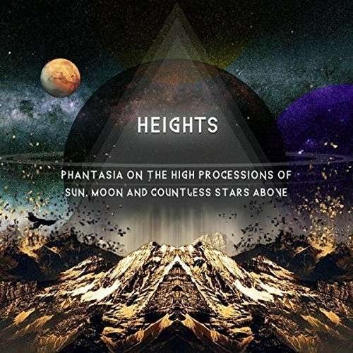 Cover for Heights · Phantasia On The High Processions Of The Sun (CD) (2015)