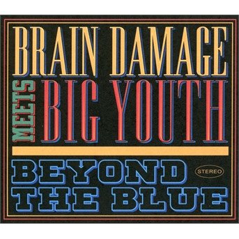 Cover for Brain Damage Meets Big Youth · Beyond The Blue (CD) (2021)