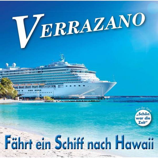 Fährt Ein Schiff Nach Hawaii - Verrazano - Musiikki - FLAMINGO - 4040176000158 - perjantai 12. lokakuuta 2018