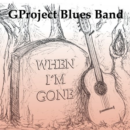 Cover for Gproject Blues Band · When I'm Gone (CD) (2019)
