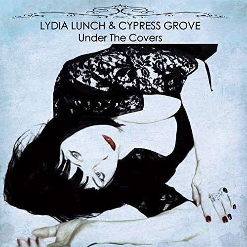 Lydia Lunch · Under The Covers (CD) (2017)