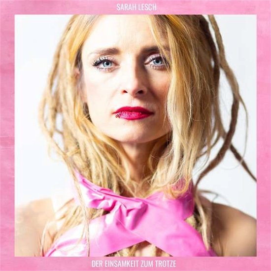 Cover for Sarah Lesch · Der Einsamkeit Zum Trotze (CD) (2020)