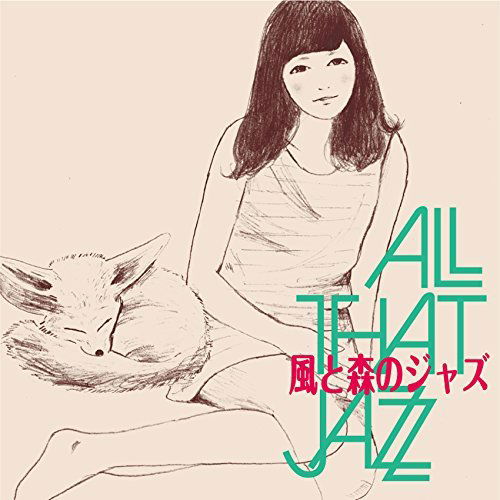 Kaze to Mori No Jazz - All That Jazz - Music - BANANA MUSIC PUBLISHING - 4560168251158 - October 2, 2014