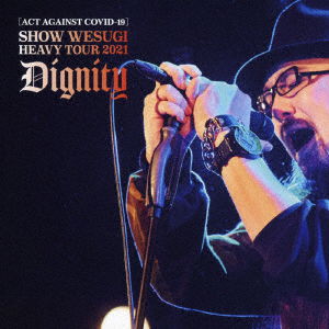 Cover for Wesugi Show · [act Against Covid-19]show Wesugi Heavy Tour 2021 Dignity (MDVD) [Japan Import edition] (2022)